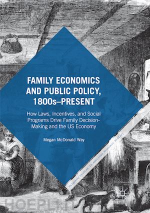 way megan mcdonald - family economics and public policy, 1800s–present