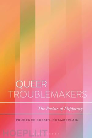 bussey-chamberlain prudence; katz daniel (curatore) - queer troublemakers