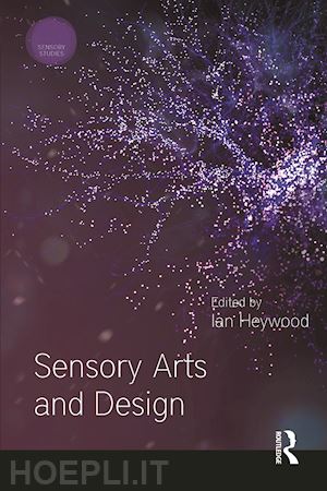 heywood ian (curatore) - sensory arts and design