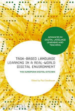 seedhouse paul (curatore) - task-based language learning in a real-world digital environment