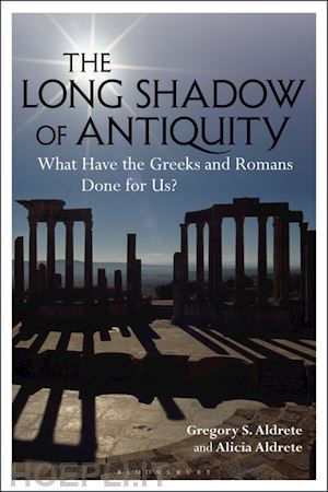 gregory aldrete - the long shadow of antiquity