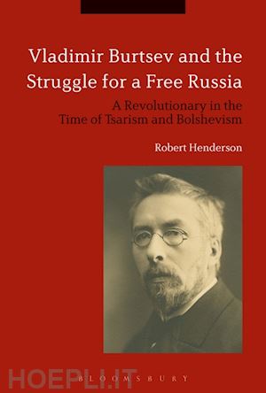 henderson robert - vladimir burtsev and the struggle for a free russia