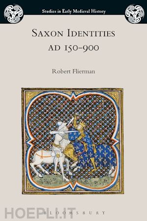 flierman robert - saxon identities, ad 150-900