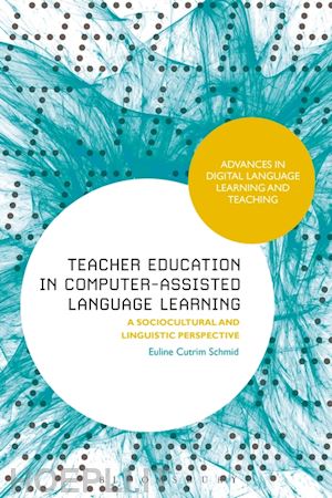 schmid euline cutrim - teacher education in computer-assisted language learning