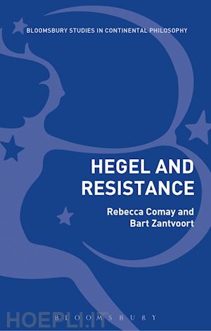 zantvoort bart (curatore); comay rebecca (curatore) - hegel and resistance