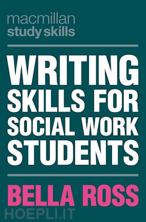 ross bella (curatore) - writing skills for social work students