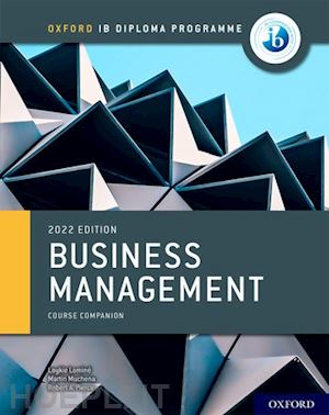 lominé loykie; muchena martin; pierce robert a. - oxford ib diploma programme: business management course book