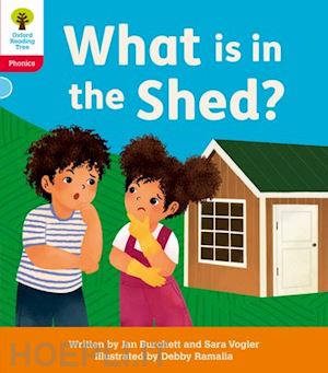 burchett jan; vogler sara - oxford reading tree: floppy's phonics decoding practice: oxford level 4: what is in the shed?