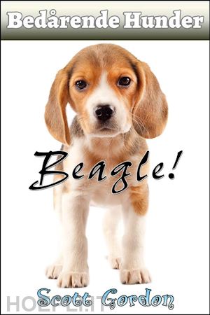 scott gordon - bedårende hunder: beagle