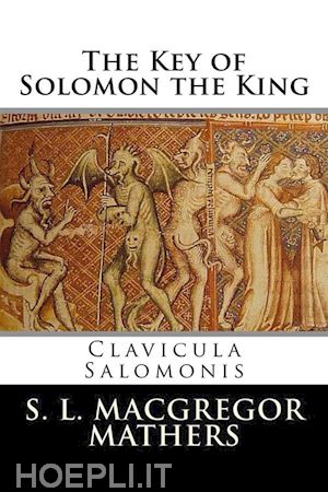 s. l. macgregor mathers - the key of solomon the king (illustrated)