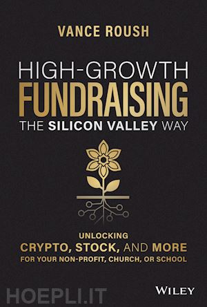 roush - high–growth fundraising the silicon valley way: un locking crypto, stock, and more for your non–profi t, church, or school