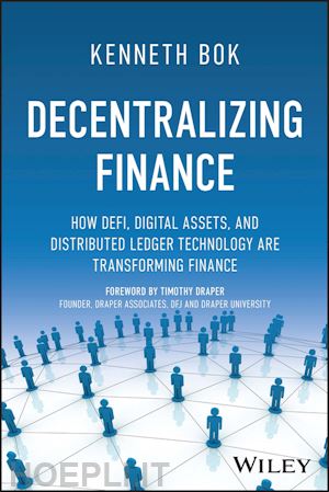 bok k - decentralizing finance – how defi, digital assets, and distributed ledger technology are transforming  finance