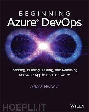 nwodo - beginning azure devops: planning, building, testin g and releasing software applications on azure