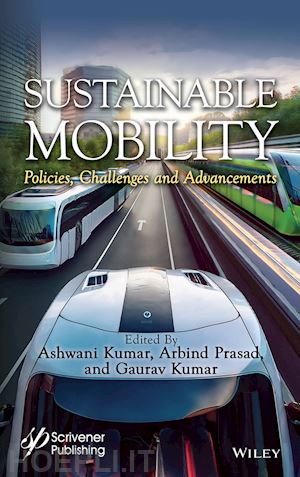 kumar - sustainable mobility – policies, challenges and  advancements