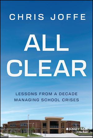 joffe c - all clear – lessons from a decade managing school crises