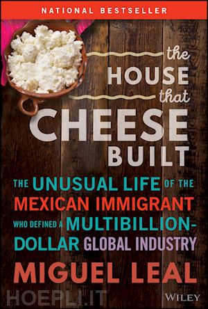 leal miguel a. - the house that cheese built