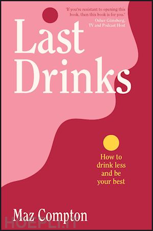 compton m - last drinks – how to drink less and be your best