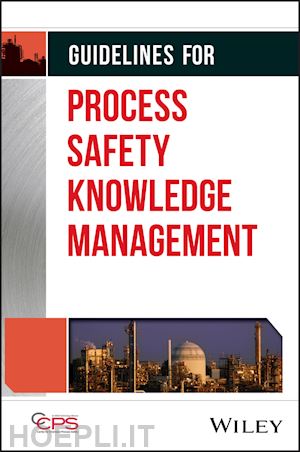 ccps - guidelines for process safety knowledge management