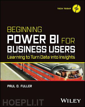 fuller pd - beginning power bi for business users – learning to turn data into insights
