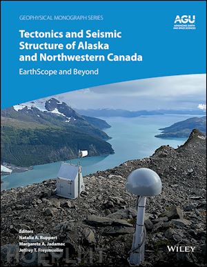 ruppert na. - tectonics and seismic structure of alaska and northwestern canada – earthscope and beyond