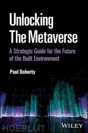doherty p - unlocking the metaverse – a strategic guide for the future of the built environment