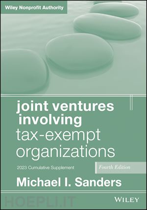 sanders mi - joint ventures involving tax–exempt organizations,  4th edition 2023 supplement