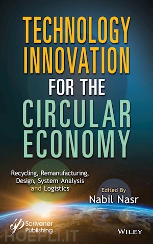 nasr - technology innovation for the circular economy –  recycling, remanufacturing, design, system  analysis and logistics