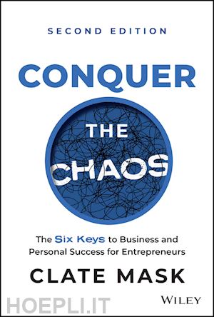 mask c - conquer the chaos – the six keys to success for entrepreneurs