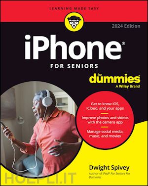 spivey d - iphone for seniors for dummies, 2024 edition