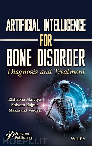 malviya rishabha; rajput shivam; vaidya makarand - artificial intelligence for bone disorder