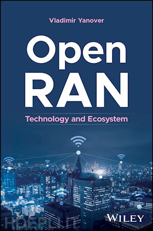 yanover - open ran: technology and ecosystem