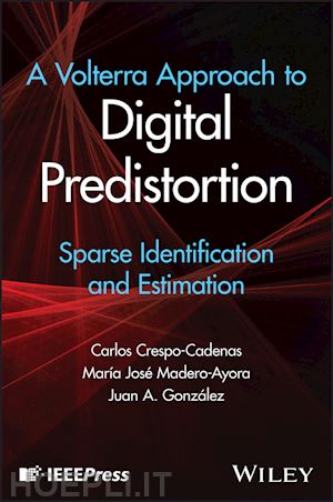 crespo–cadenas carlos; madero–ayora maria jose; becerra juan a. - a volterra approach to digital predistortion