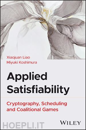 liao - applied satisfiability: cryptography, scheduling, and coalitional games