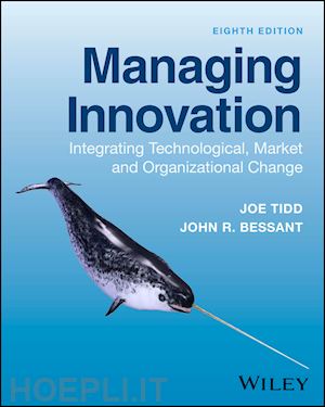 tidd j - managing innovation – integrating technological, market and organizational change, 8th edition