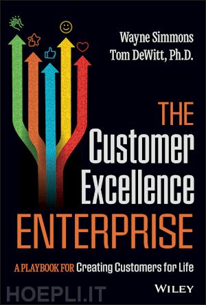 simmons w - the customer excellence enterprise – a playbook for creating customers for life