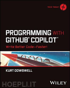 dowswell k - programming with github copilot – write better code––faster!