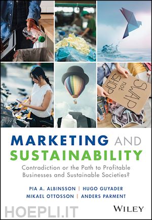 albinsson p - marketing and sustainability – contradiction or the path to profitable businesses and sustainable societies?