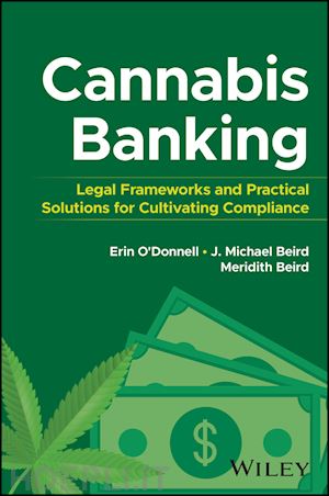 o'donnell e - cannabis banking – legal frameworks and practical solutions for cultivating compliance