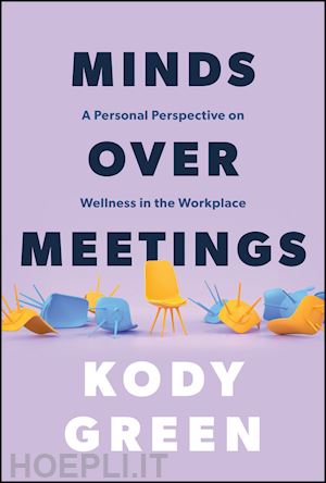 green k - minds over meetings – a personal perspective on wellness in the workplace