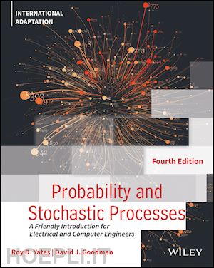 yates rd - probability and stochastic processes – a friendly introduction for electrical and computer engineers, 4th edition international adaptation