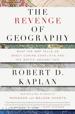 kaplan robert - revenge of geography