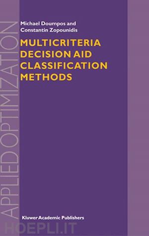 doumpos michael; zopounidis constantin - multicriteria decision aid classification methods