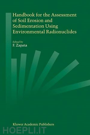 zapata f. (curatore) - handbook for the assessment of soil erosion and sedimentation using environmental radionuclides