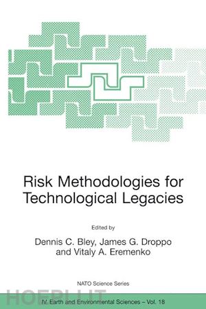 bley dennis (curatore); eremenko vitaly a. (curatore) - risk methodologies for technological legacies