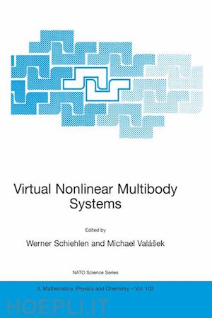 schiehlen werner (curatore); valásek michael (curatore) - virtual nonlinear multibody systems