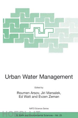 arsov roumen (curatore); marsalek j. (curatore); watt w. ed (curatore); zeman evzen (curatore) - urban water management