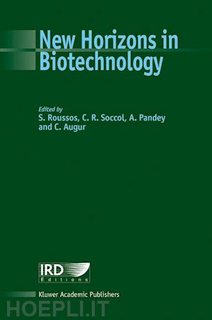 roussos s. (curatore); soccol c.r. (curatore); pandey ashok (curatore); augur c. (curatore) - new horizons in biotechnology