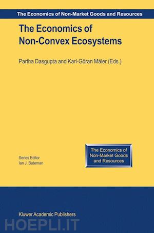 dasgupta partha (curatore); mäler karl-göran (curatore) - the economics of non-convex ecosystems