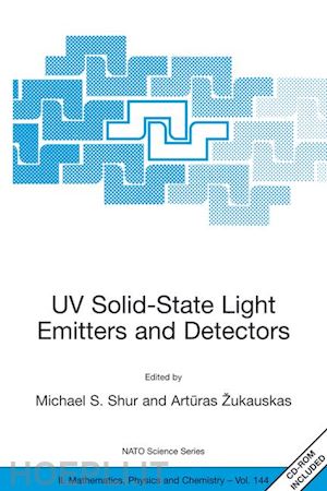 shur michael s. (curatore); zukauskas arturas (curatore) - uv solid-state light emitters and detectors