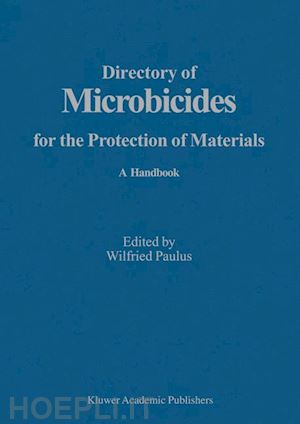 paulus wilfried (curatore) - directory of microbicides for the protection of materials
